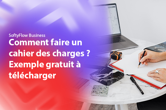 Comment faire un cahier des charges Exemple gratuit à télécharger vf (1) banner softyflow