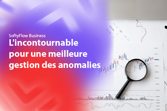 L'incontournable pour une meilleure gestion des anomalies banner softyflow