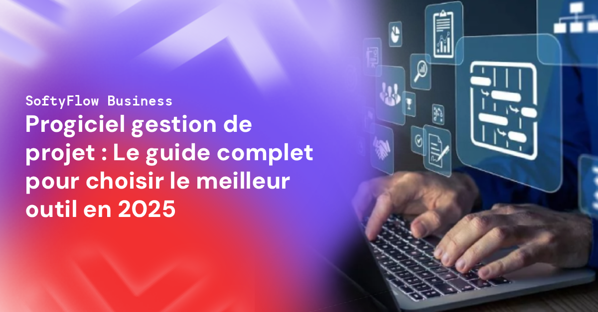 Progiciel gestion de projet : Le guide complet pour choisir le meilleur outil en 2025