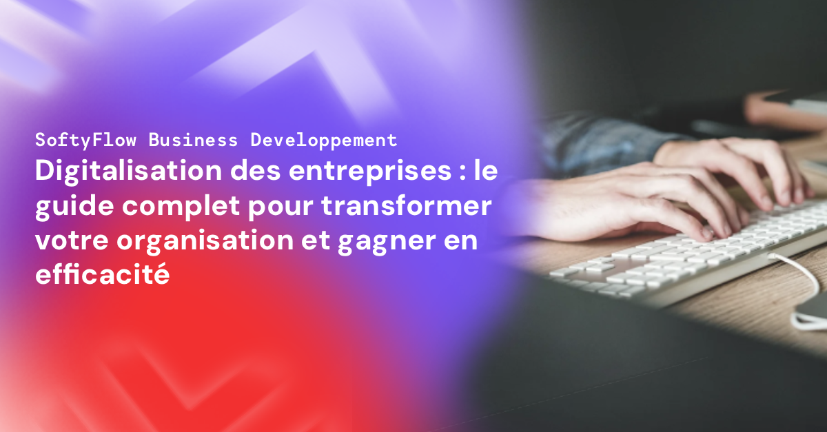 Mains d'une personne tapant sur un clavier, avec le titre du guide sur la digitalisation des entreprises en surimpression.